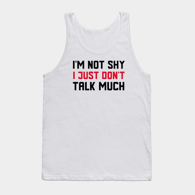 I Just Don't Talk Much Tank Top by Jitesh Kundra